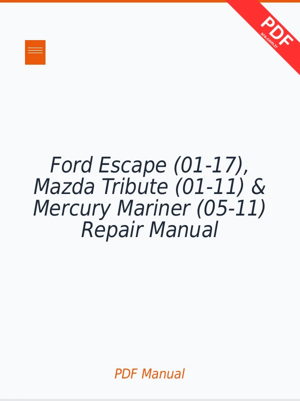 Ford Escape (01-17), Mazda Tribute (01-11) & Mercury Mariner (05-11) Repair Manual Repair Manual PDF