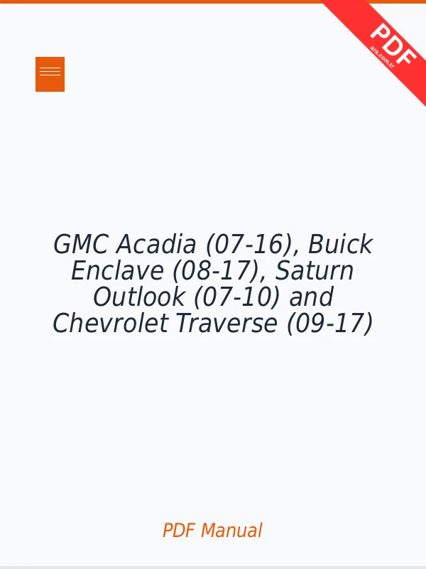 GMC Acadia (07-16), Buick Enclave (08-17), Saturn Outlook (07-10) and Chevrolet Traverse (09-17) Repair Manual Repair Manual PDF